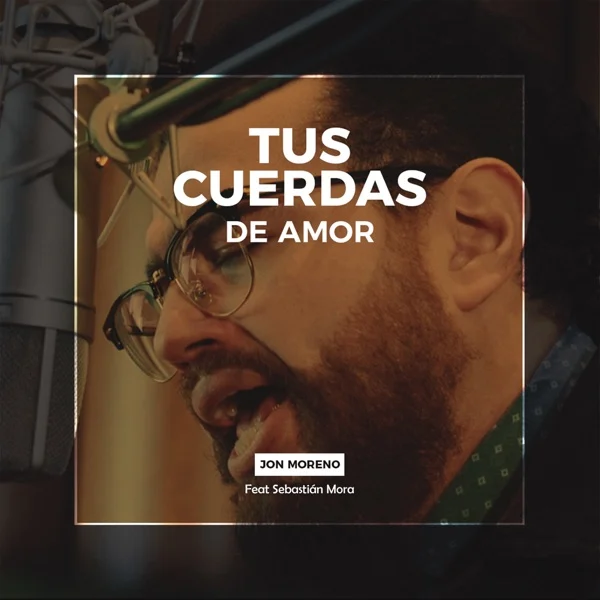 Tus Cuerdas de Amor (feat. Sebastián Mora)
